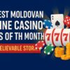Cele mai mari câștiguri ale lunii la cazinourile online din Moldova